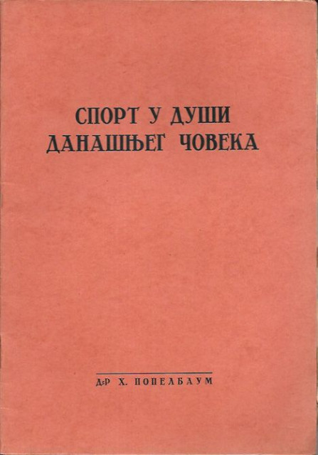 Sport u dusi danasnjeg coveka - Dr. H. Popelbaum (1933)