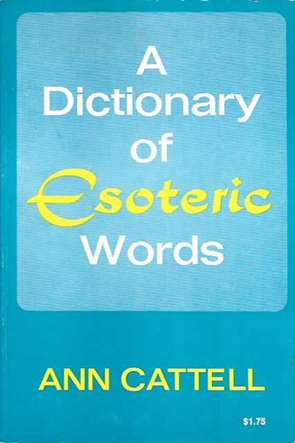 A Dictionary of Esoteric Words - Ann Cattell