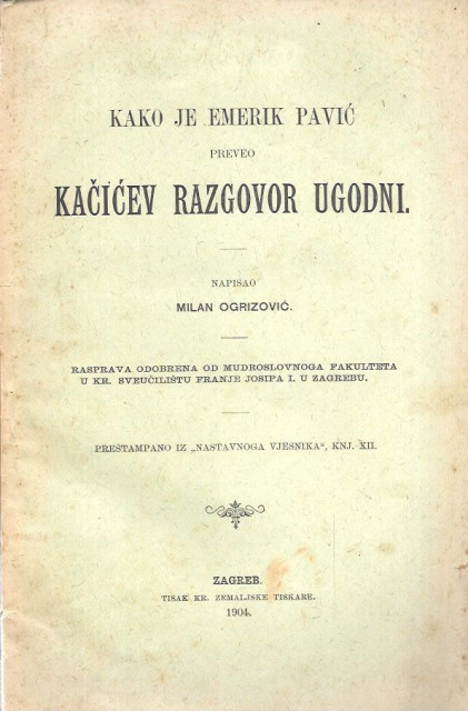 Kako je Emerik Pavic preveo Kacicev Razgovor ugodni - Milan Ogrizovic (1904)