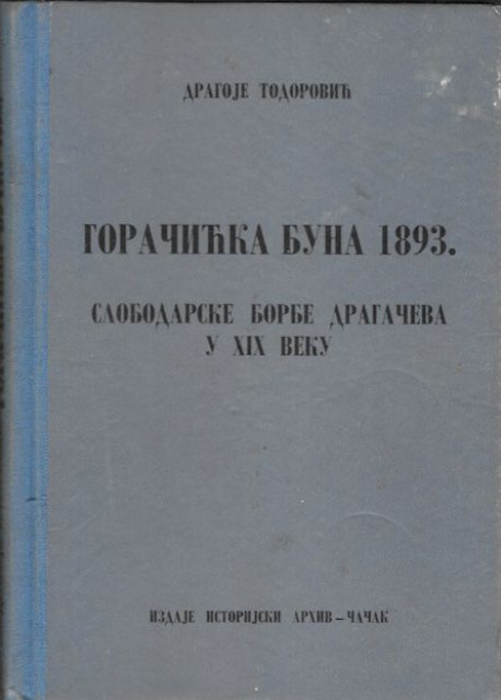 Goračićka buna 1893, slobodarske borbe Dragačeva u XIX veku - Dragoje Todorović