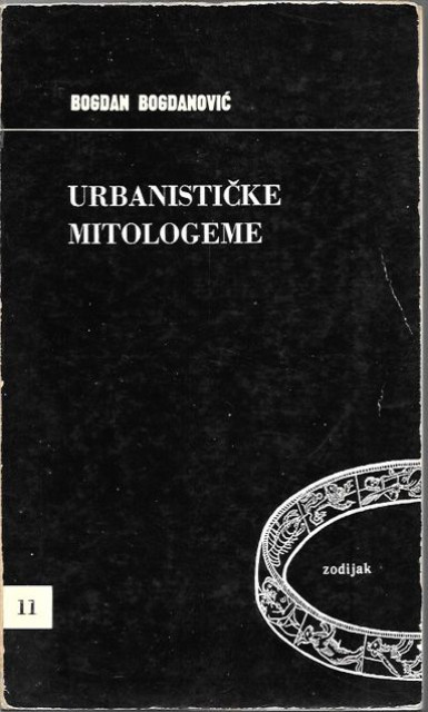 Urbanisticke mitologeme - Bogdan Bogdanovic