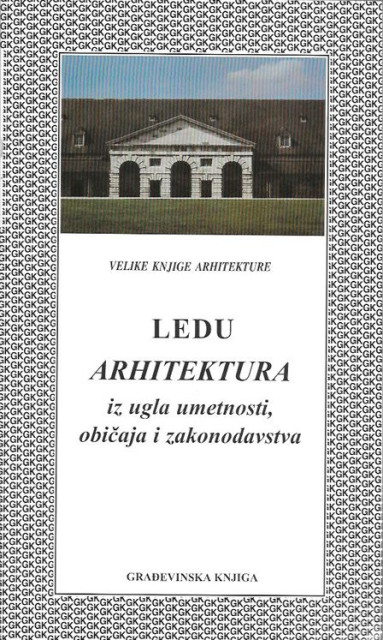 Arhitektura iz ugla umetnosti, obicaja i zakonodavstva - Klod Nikola Ledu