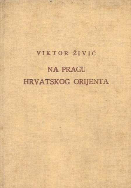 Na pragu hrvatskog orijenta - Viktor Živić (1937)