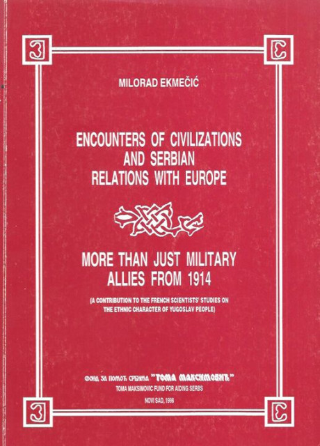 Encounters of civilizations and serbian relations with Europe - Milorad Ekmečić