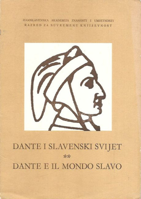 Dante i slavenski svijet II / Dante e il mondo Slavo. Radovi medjunarodnog simpozija Dubrovnik 1981. Priredio Frano Cale