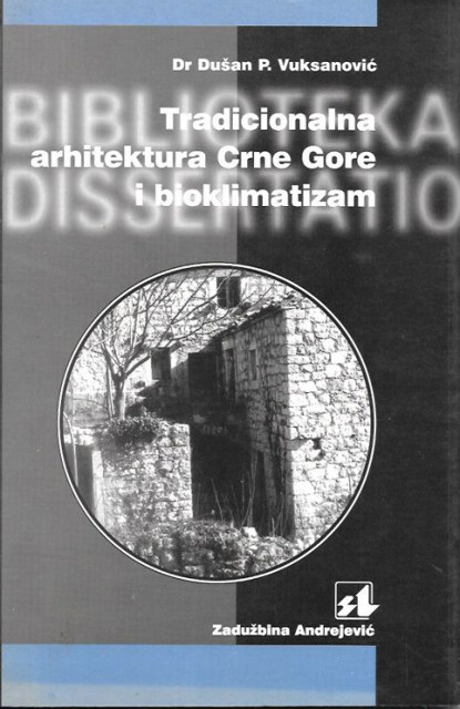 Tradicionalna arhitektura Crne Gore i bioklimatizam - Dušan P. Vuksanović