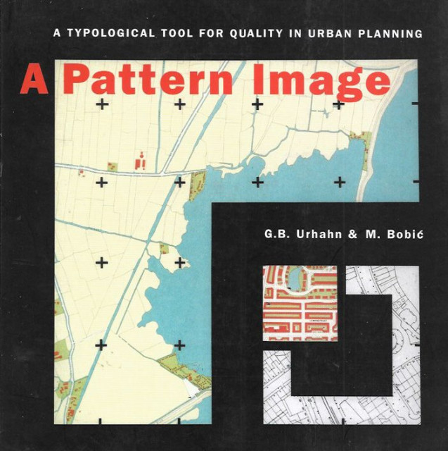 A pattern image, a typological tool for quality in urban planning - G. B. Urhahn & Milos Bobic